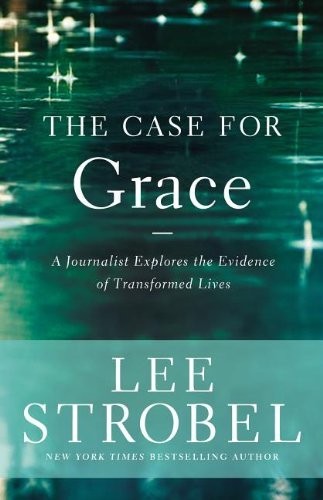BOOK REVIEW: The Case for Grace, Lee Strobel – Gena McCown